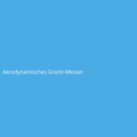 Aerodynamisches Granit-Messer